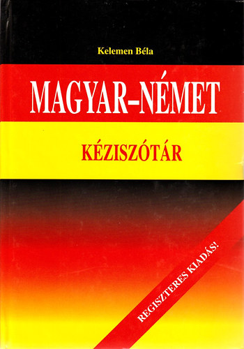 Könyv: Magyar-német kéziszótár (Kelemen Béla)