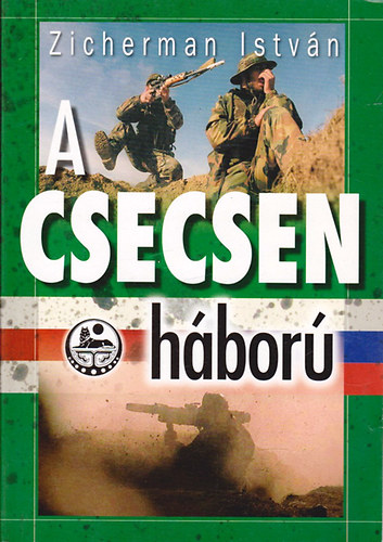 Könyv: A csecsen háború (Zicherman István)