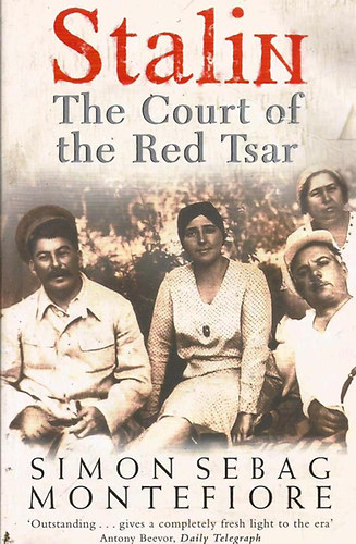 Könyv: Stalin - The Court of the Red Tsar (Sebag Simon Montefiore)