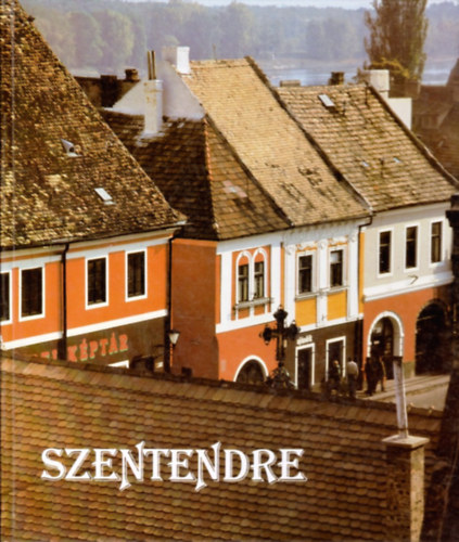 Könyv: Szentendre (Tahin Gyula(fotó); Vujicsics Sztoján (szöveg))