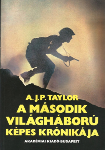 Könyv: A második világháború képes krónikája (A. J. P. Taylor)