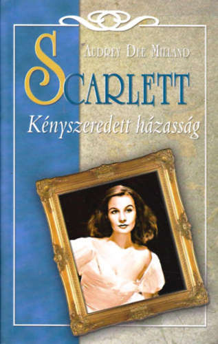 Könyv: Scarlett - Kényszeredett házasság (Audrey Dee Milland)