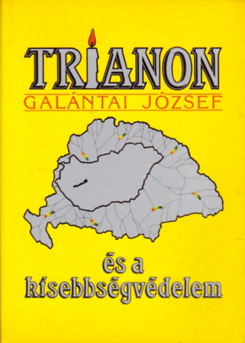 Könyv: Trianon és a kisebbségvédelem (Galántai József)