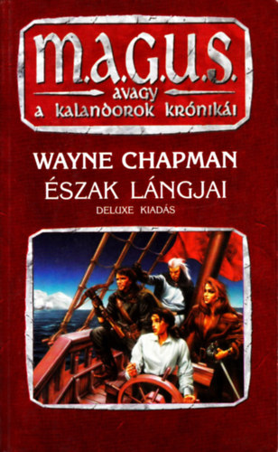 Könyv: M.A.G.U.S. - Észak lángjai  (Wayne Chapman)