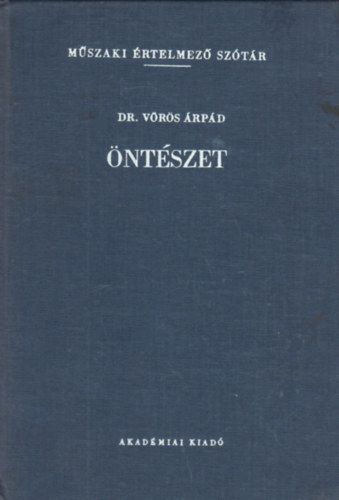 Könyv: Öntészet (Műszaki értelmező szótár 45-46.) (Dr Vörös Árpád)