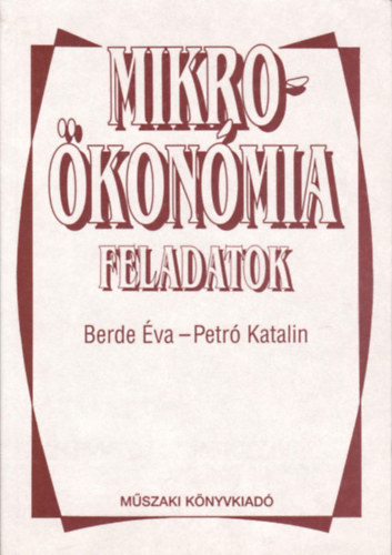 Könyv: Mikroökonómia - Feladatok (Berde Éva-Petró Katalin)