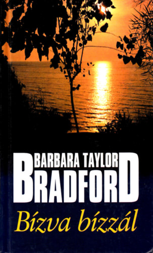Könyv: Bízva bízzál (Barbara Taylor Bradford)