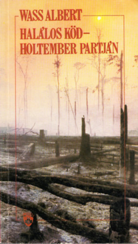 Könyv: Halálos köd-Holtember partján (Wass Albert)