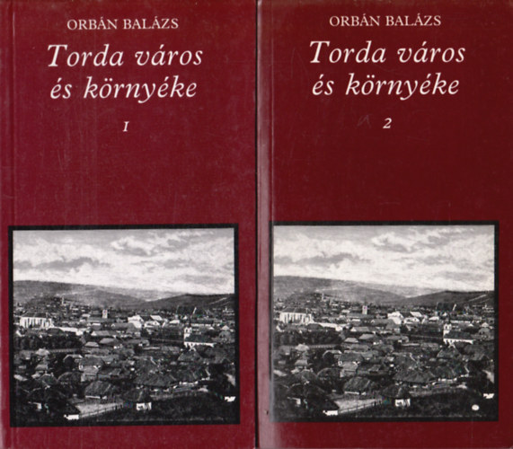 Könyv: Torda város és környéke I-II. (Pro Memoria) (Orbán Balázs)