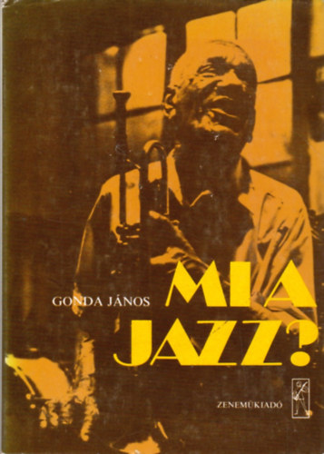 Könyv: Mi a jazz? (Gonda János)