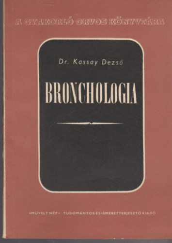 Könyv: Bronchologia (Kassay Dezső)