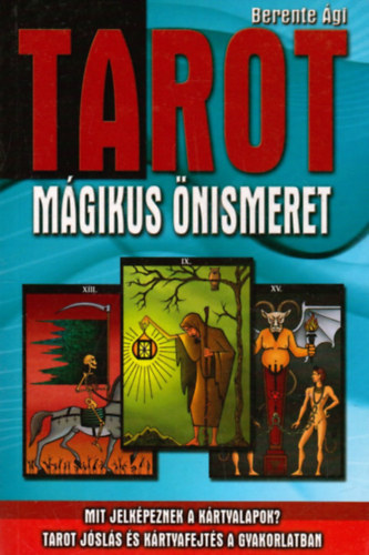 Könyv: Tarot - Mágikus önismeret (Berente Ági)