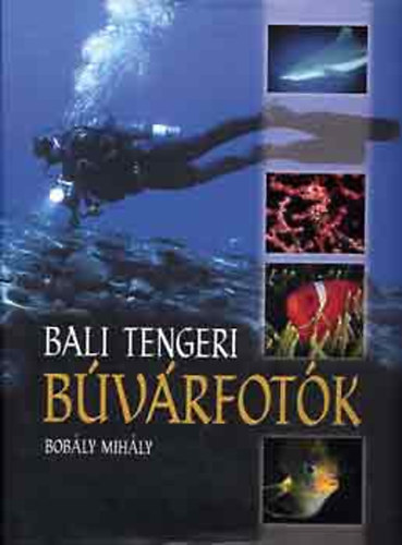 Könyv: Bali tengeri búvárfotók (Bobály Mihály)