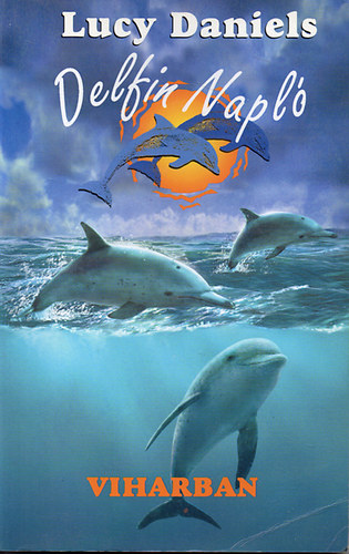 Könyv: Viharban (Delfin Napló 3.) (Lucy Daniels)