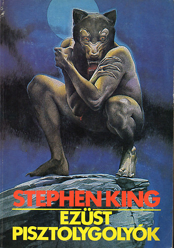 Könyv: Ezüst pisztolygolyók (Stephen King)