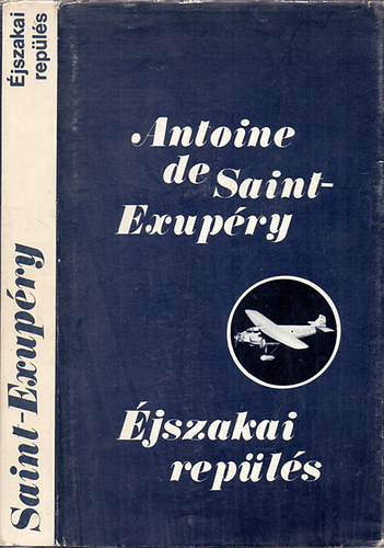 Könyv: Éjszakai repülés  (négy regény) (Antoine de Saint-Exupéry)