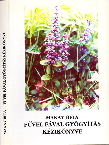 Könyv: Fűvel-fával gyógyítás kézikönyve (Makay Béla)
