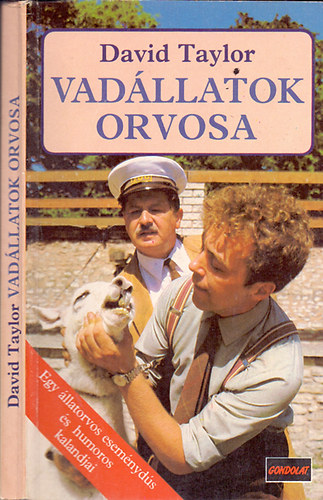 Könyv: Vadállatok orvosa (Egy állatorvos eseménydús és humoros kalandjai) (David Taylor)