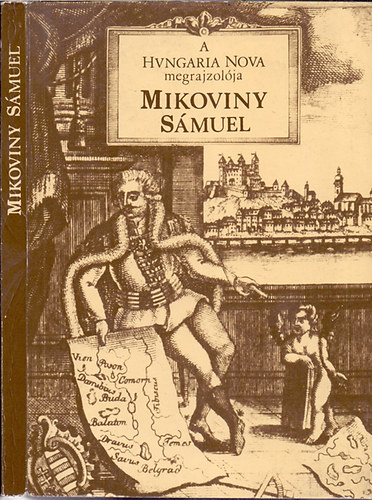 Könyv: A Hungaria Nova megrajzolója Mikoviny Sámuel (Budapest)