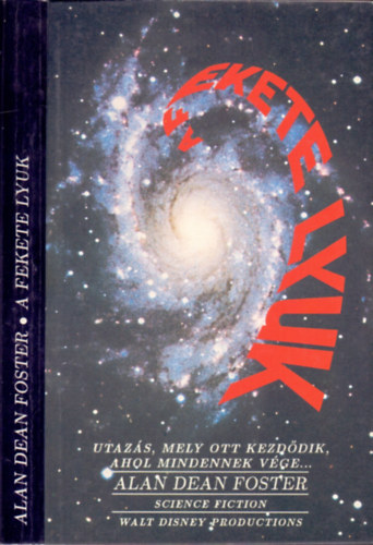 Könyv: A fekete lyuk (Utazás, mely ott kezdődik, ahol mindennek vége...) (Alan Dean Foster)
