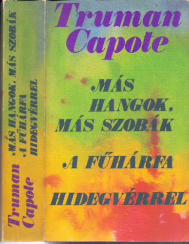 Könyv: Más hangok, más szobák - A fűhárfa - Hidegvérrel (3 mű egy kötetben) (Truman Capote)