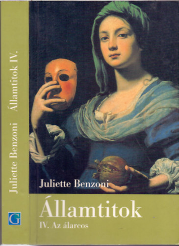 Könyv: Államtitok IV. - Az álarcos (Juliette Benzoni)