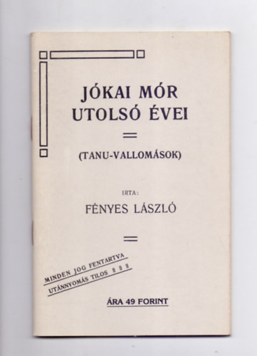 Könyv: Jókai Mór utolsó évei (Tanu-vallomások) - Reprint (Fényes László)