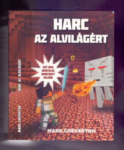 Könyv: Harc az Alvilágért (Egy nem hivatalos Minecraft-kaland) (Mark Cheverton)