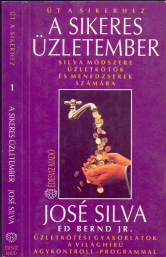 Könyv: A sikeres üzletember - Silva módszere üzletkötők és menedzserek számára (José Silva - Ed Bernd Jr.)