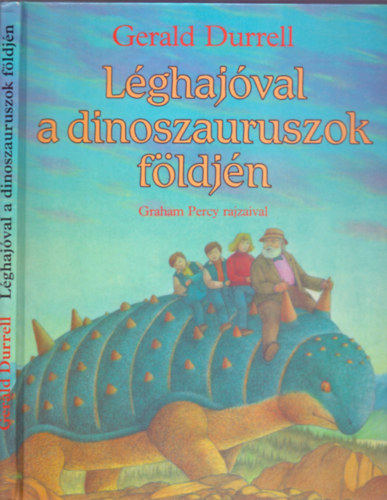 Könyv: Léghajóval a dinoszauruszok földjén (Graham Percy illusztrációival) (Gerald Durrell)