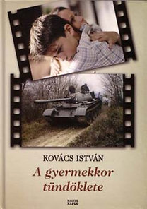 Könyv: A gyermekkor tündöklete (Kovács István)
