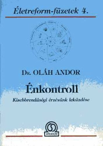 Könyv: Énkontroll Kisebbrendűségi érzésünk leküzdése (Oláh Andor)