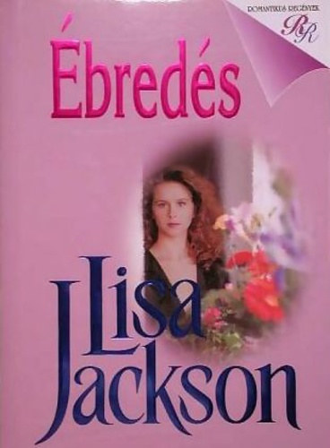 Könyv: Ébredés - Romantikus Regények (Lisa Jackson)