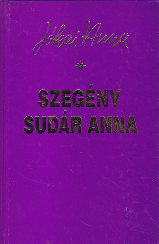Könyv: Szegény Sudár Anna (Jókai Anna)