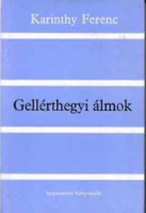 Könyv: Gellérthegyi álmok  (7 színmű) (Karinthy Ferenc)