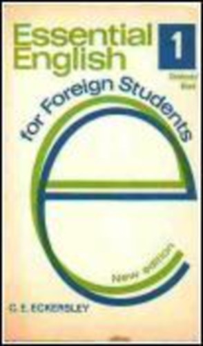 Könyv: Essential english for Foreign Students Book 1. (C. E. Eckersley)