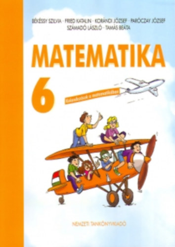Könyv: Matematika 6. - Kalandozások a matematikában (Békéssy Szilvia-Fried Katalin)
