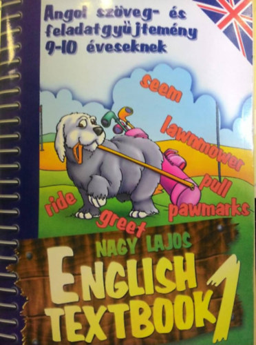 Könyv: English textbook 1 - angol szöveg- és feladatgyűjtemény 9-10 éveseknek (Nagy Lajos)
