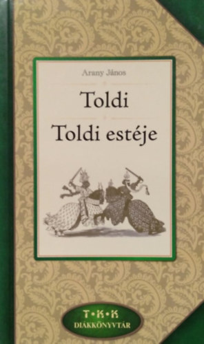Könyv: Toldi - Toldi estéje (Arany János)