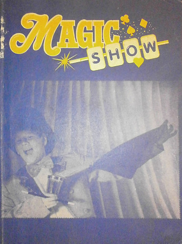 Könyv: Magic show (111 fantasztikusabbnál fantasztikusabb trükk) (Martin Michalski)