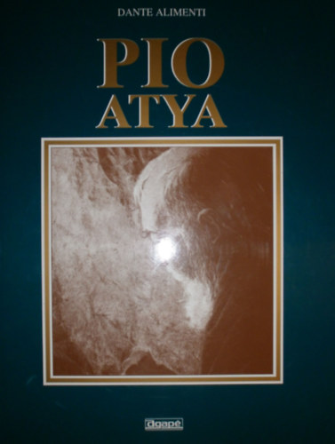 Könyv: Pio atya (Dante Alimenti)