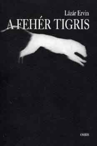 Könyv: A fehér tigris (Lázár Ervin)