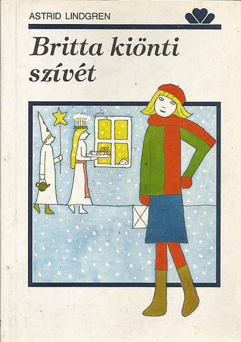 Könyv: Britta kiönti szívét (Astrid Lindgren)
