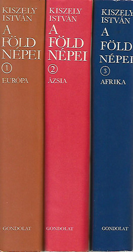 Könyv: A Föld népei 1-3. Európa - Ázsia - Afrika (Kiszely István)