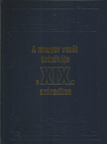 Könyv: A magyar vasút krónikája a XX. században (1901-2000) (Mezei István (szerk.))