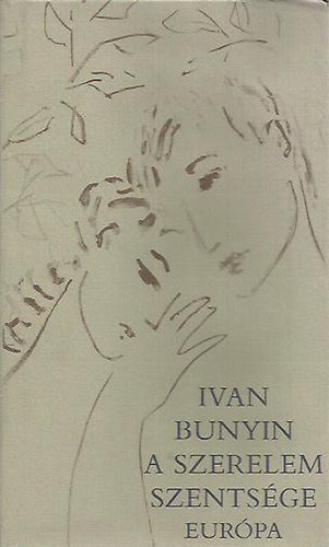 Könyv: Ivan Bunyin: A szerelem szentsége - Hernádi Antikvárium - Online  antikvárium