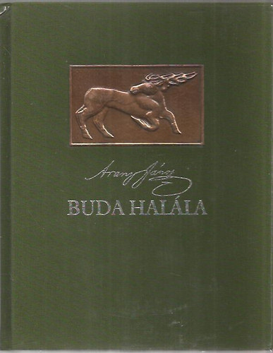 Könyv: Buda halála (hasonmás kiadás Keresztury Dezső utószavával) (Arany János)
