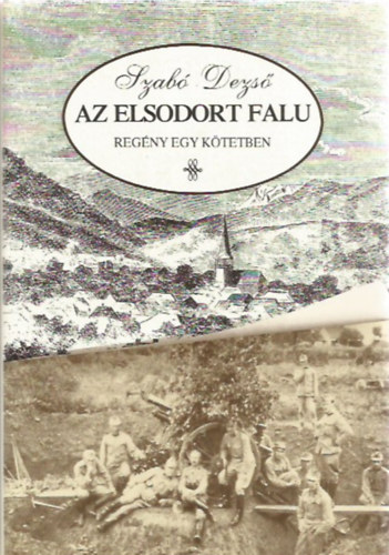 Könyv: Az elsodort falu (egykötetes kiadás) (Szabó Dezső)
