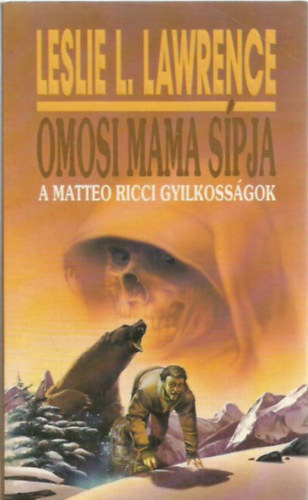 Könyv: Omosi mama sípja - A Matteo Ricci gyilkosságok (Leslie L. Lawrence)