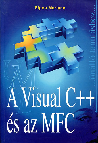 Könyv: A Visual C++ és az MFC (Sipos Mariann)